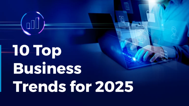 Top Business Trends Shaping 2025: What Entrepreneurs Need to Know